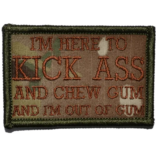 I'm Here to Kick Ass and Chew Gum and I'm Out of Gum Morale Patch