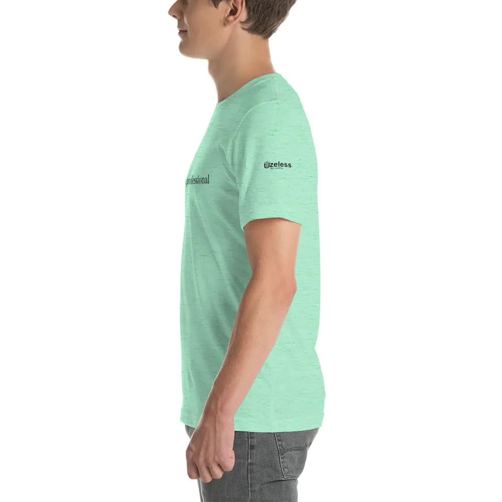 Trust Me I'm A Professional Unisex T-Shirt