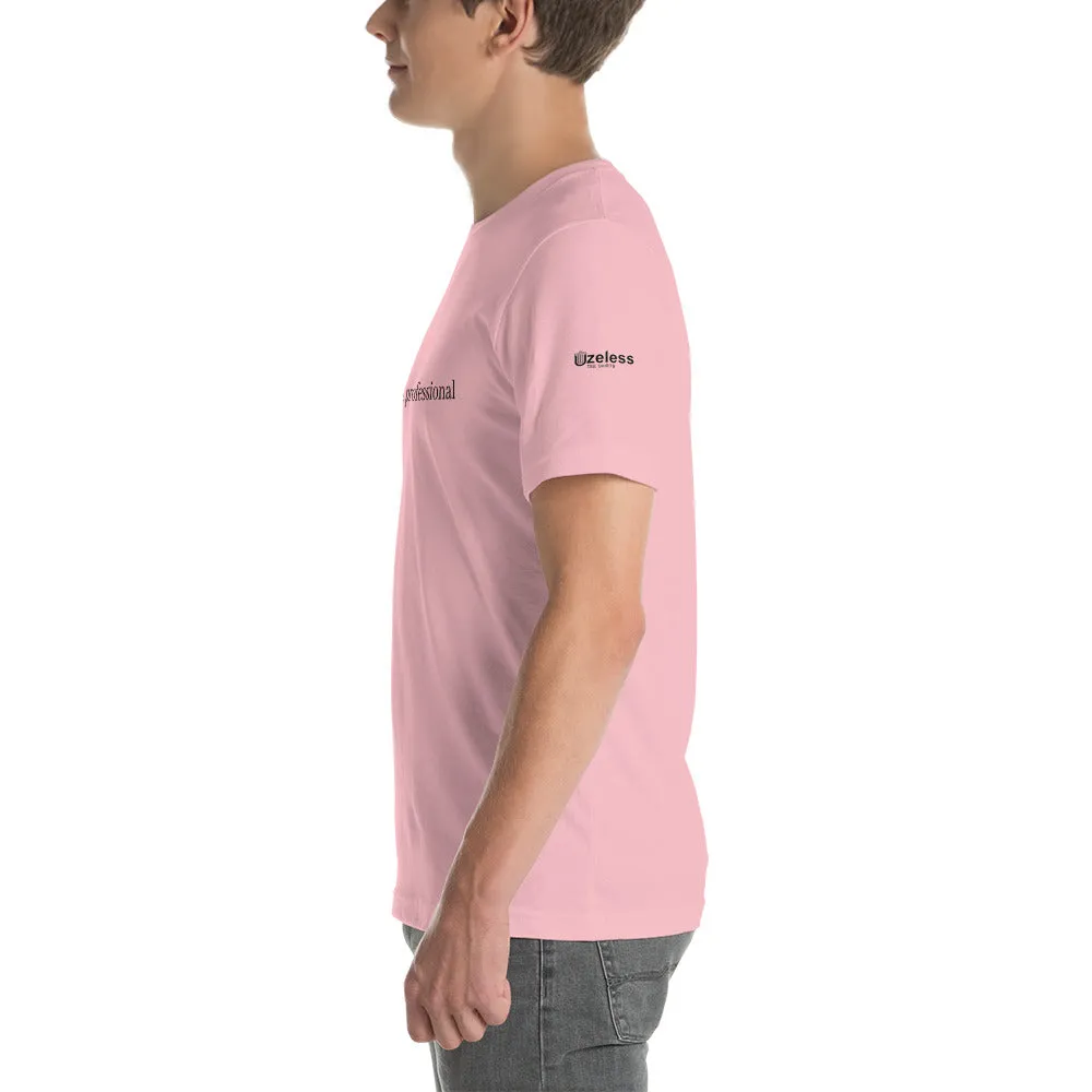Trust Me I'm A Professional Unisex T-Shirt