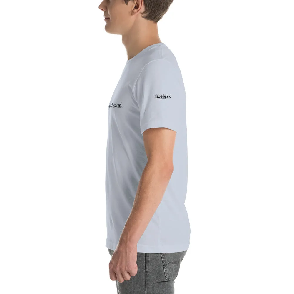 Trust Me I'm A Professional Unisex T-Shirt