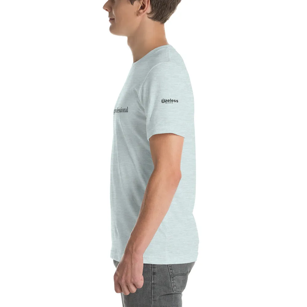 Trust Me I'm A Professional Unisex T-Shirt