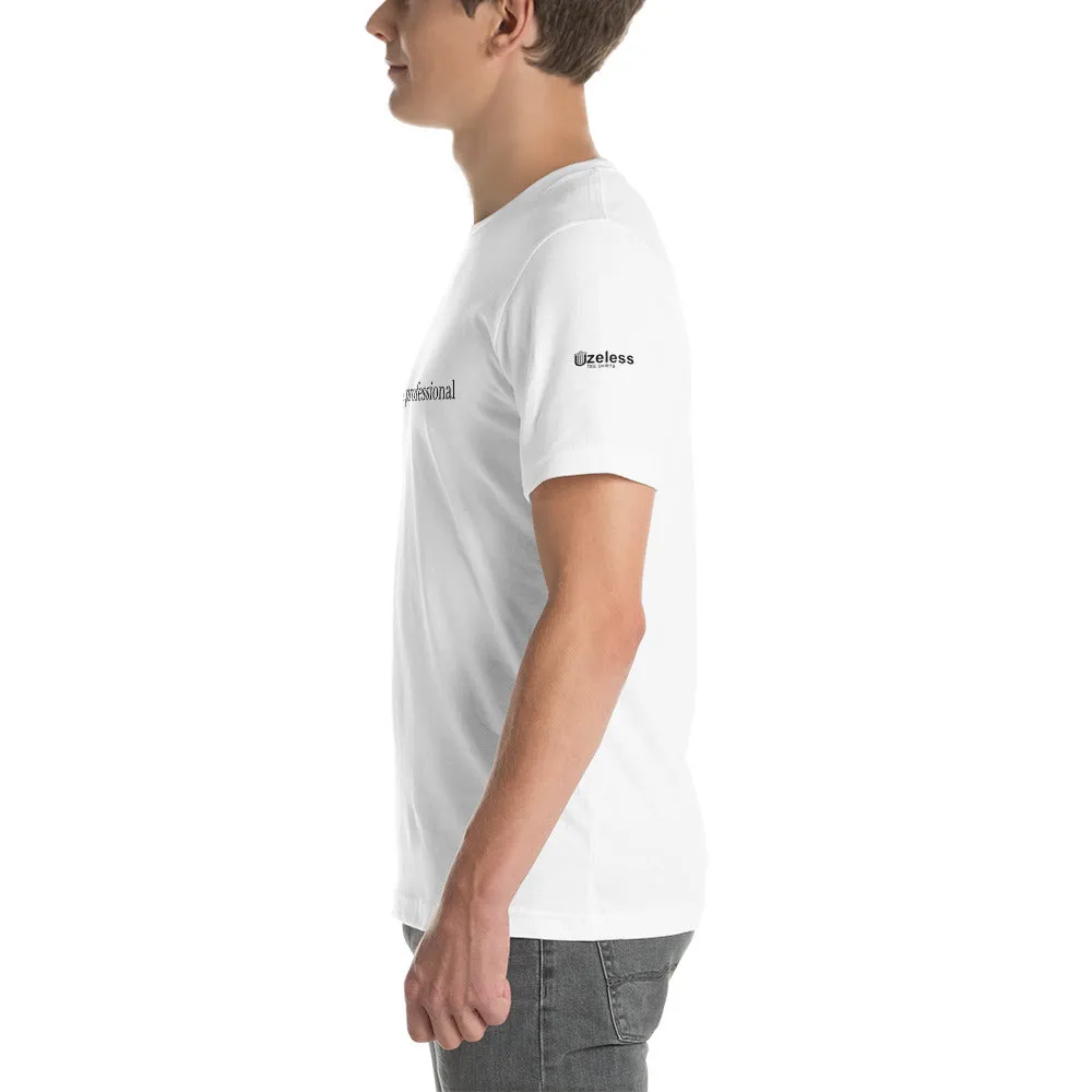 Trust Me I'm A Professional Unisex T-Shirt