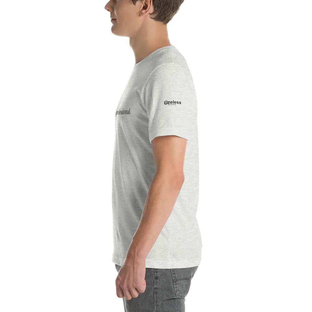 Trust Me I'm A Professional Unisex T-Shirt