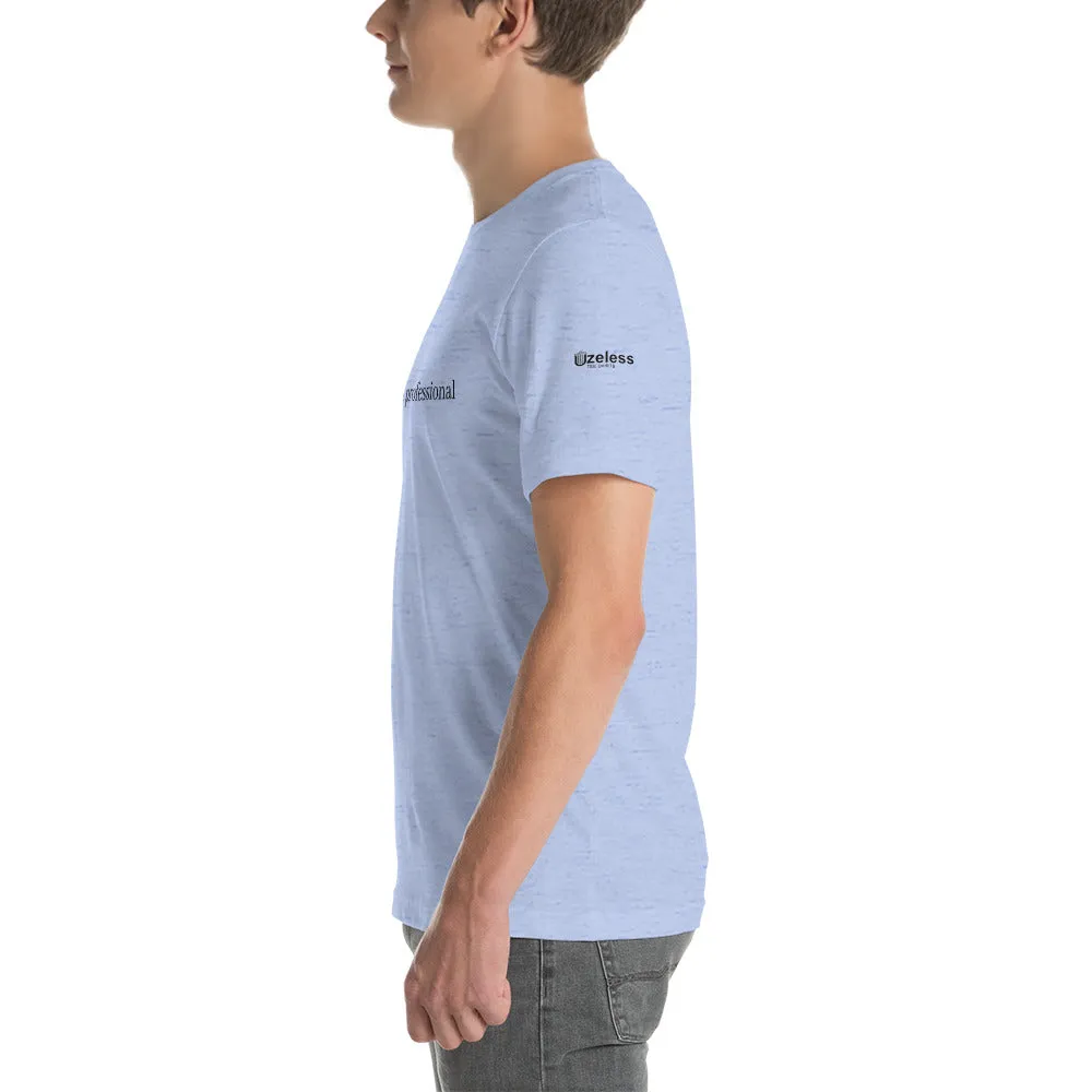 Trust Me I'm A Professional Unisex T-Shirt